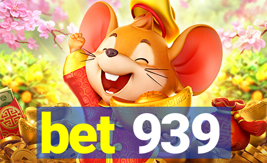 bet 939